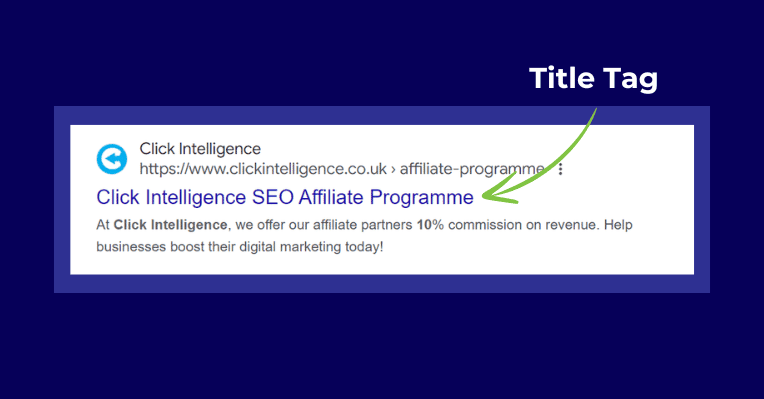 Example of a title tag, displaying 'Click Intelligence SEO Affiliate Programme' with a green arrow pointing to the title tag.